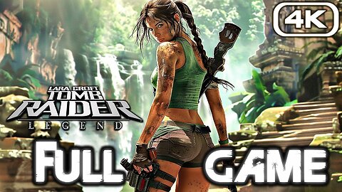 TOMB RAIDER LEGEND Gameplay Walkthrough FULL GAME (4K 60FPS)