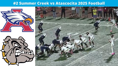 #2 Summer Creek vs Atascocita 2025 Football