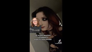 Pro-Choice Tiktokers say the quiet part out loud