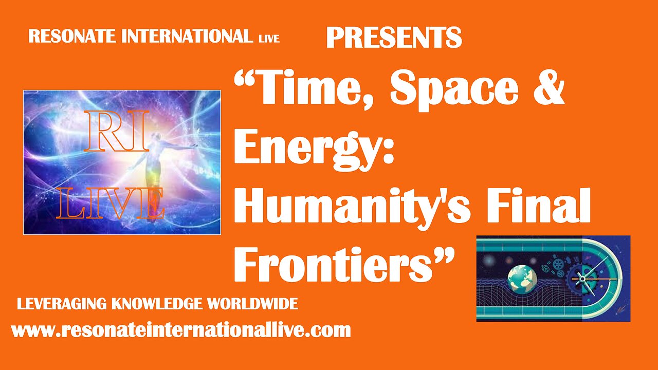 “Time, Space & Energy: Humanity's Final Frontiers”