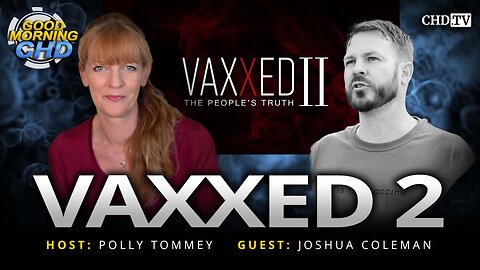 Vaxxed 2 With Joshua Coleman