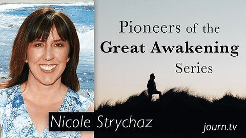 Pioneers of The Great Awakening Series – Session 28: Nicole Strychaz