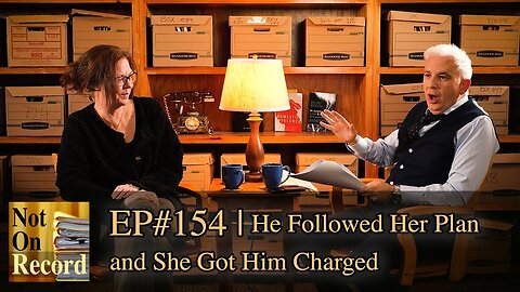 Not On Record | EP#154 | He Followed Her Plan and She Got Him Charged