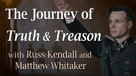The Journey Of "Truth & Treason" - Russ Kendall and Matthew Whitaker on LIFE Today Live