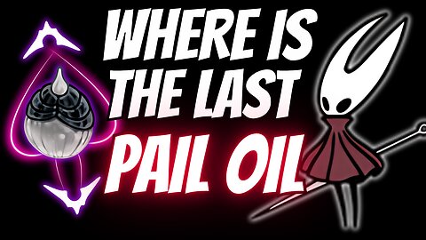 How To Get The Last Pail Oil Silksong HollowKnight