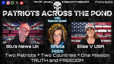 Patriots Across The Pond & Frens Ep23 - SHEILA HOLM