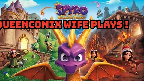 Lets go back to childhood memories and watch the Queen play Spyro!!
