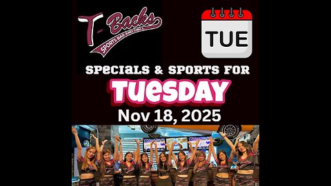 T-Backs Sports Bar and Grill Sports Schedule and free beer/soda for Tuesday November 18, 2025