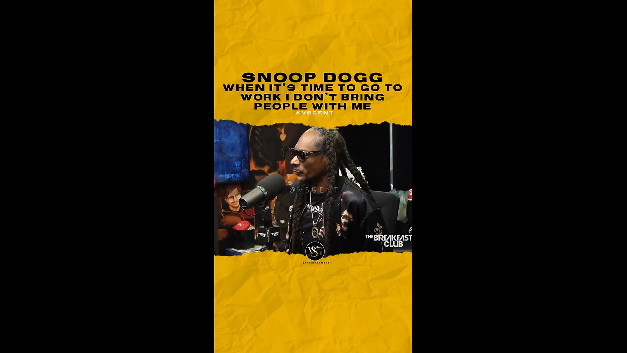 @snoopdogg When it’s time to go to work I don’t bring people with me