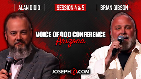 Voice of God Conference Arizona - Sessions 4 and 5 - Alan DiDio and Brian Gibson
