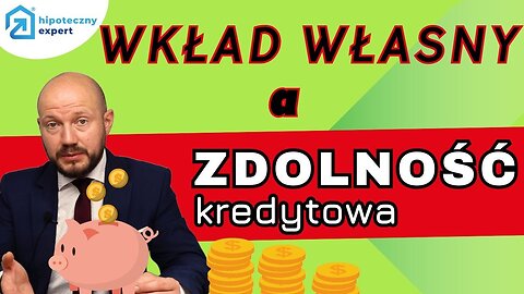 Jak WKŁAD WŁASNY wpływa na Twoją ZDOLNOŚĆ Kredytową? [KALKULATOR]