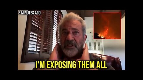 3 Mins Ago: Mel Gibson LEAKED The Whole Secret About The 'Fires' in Exclusive Broadcast