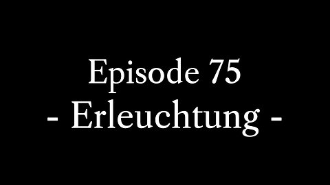 Episode 75: Erleuchtung