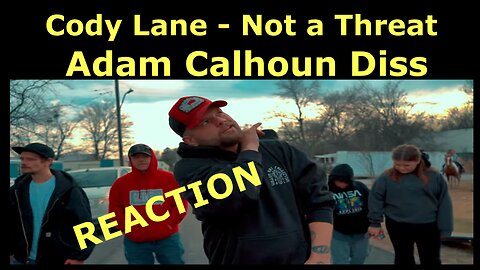 Cody Lane - Not a Threat (Adam Calhoun Diss) Reaction