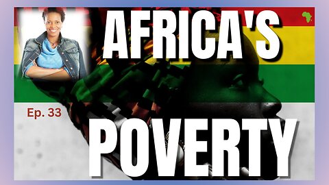 Positve, Evil, or Something Else? Uncovering the Truth Behind Africa's Poverty.