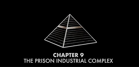 The Pyramid of Power – Chapter 9 – The Prison Industrial Complex