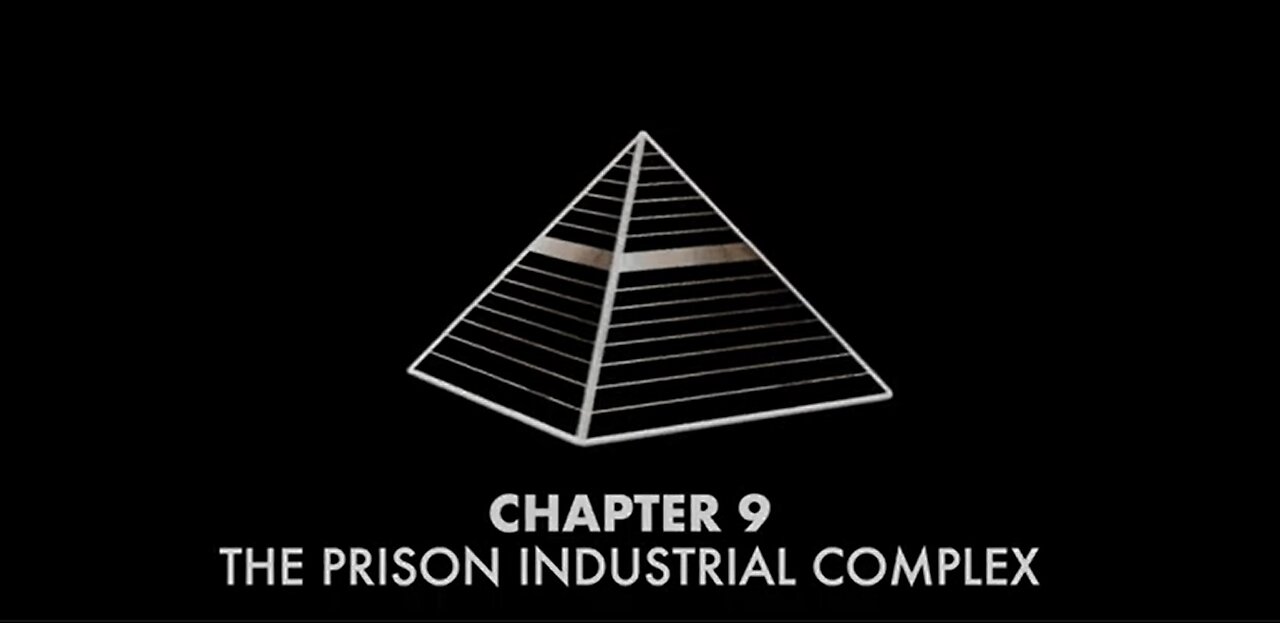 The Pyramid of Power – Chapter 9 – The Prison Industrial Complex