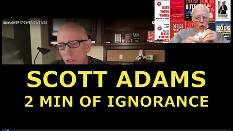SCOTT ADAMS 2 MIN OF RACISM AND IGNORANCE
