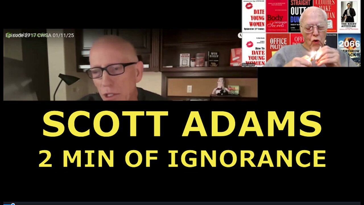 SCOTT ADAMS 2 MIN OF RACISM AND IGNORANCE