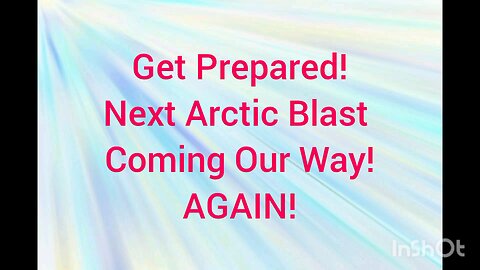 Get Ready! 2nd Arctic Blast Coming!