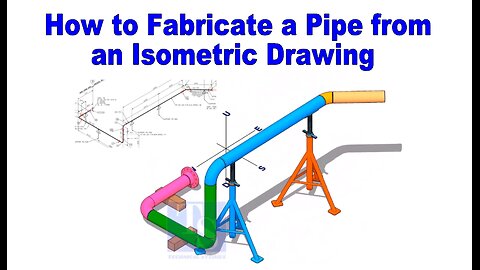 How to Fabricate a Pipe from an Isometric Drawing – Step by Step