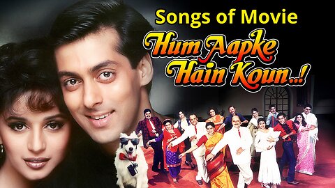 Songs of Movie Hum Aapke Hain Koun