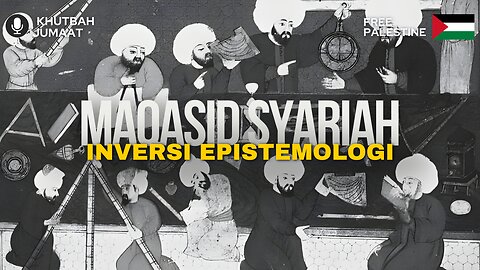 MAQASID SYARIAH - Inversi Epistemologi |