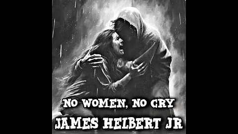 No Women, No Cry (Bob Marley ReMiX) - Written & Produced By James Helbert Jr
