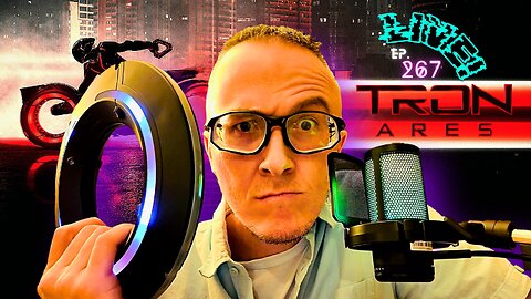Ep. 267 Tron: Ares LIVE w/SPOILERS... I have A LOT to say... Mostly GOOD! But with a catch...