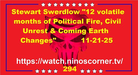 Stewart Swerdlow "12 volatile months of Political Fire, Civil Unrest &..." 11-21-25