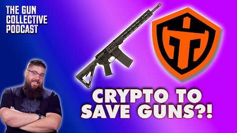 Crypto To Save The Guns? - The Gun Collective Podcast