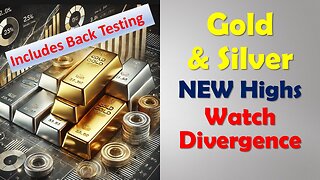Gold & Silver New Highs Watch Divergence