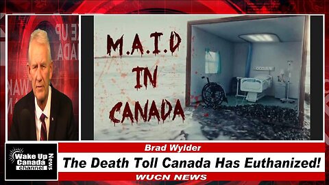 WUCN-Epi#439-The Death Toll Canada Has Euthanized!