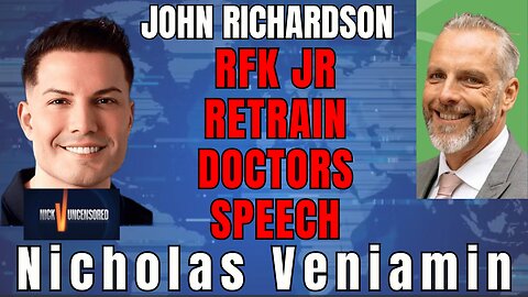 John Richardson & Nicholas Veniamin on RFK Jr.’s Call to Retrain All Doctors
