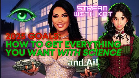 2025 GOALS How to Get Everything you want with science - achieve your goals: with Kat