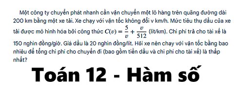 Toán 12: Một công ty chuyển phát nhanh cần vận chuyển một lô hàng trên quãng đường dài