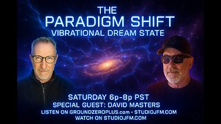 THE PARADIGM SHIFT 10-18-2025 VIBRATIONAL DREAM STATE 7PM MST