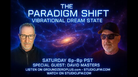 THE PARADIGM SHIFT 10-18-2025 VIBRATIONAL DREAM STATE 7PM MST