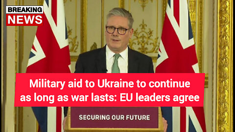 Military aid to Ukraine to continue as long as war lasts: EU leaders agree