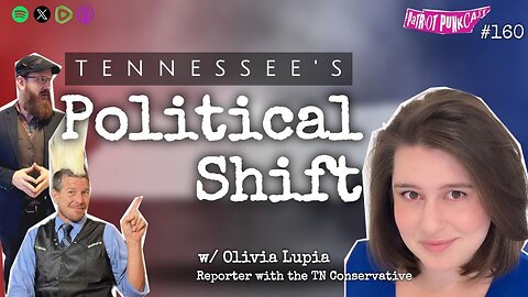 Patriot Punkcast #160 - Tennessee's Political Shift w/ Olivia Lupia