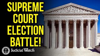 MASSIVE: Judicial Watch Takes Election Integrity Fight to the Supreme Court!