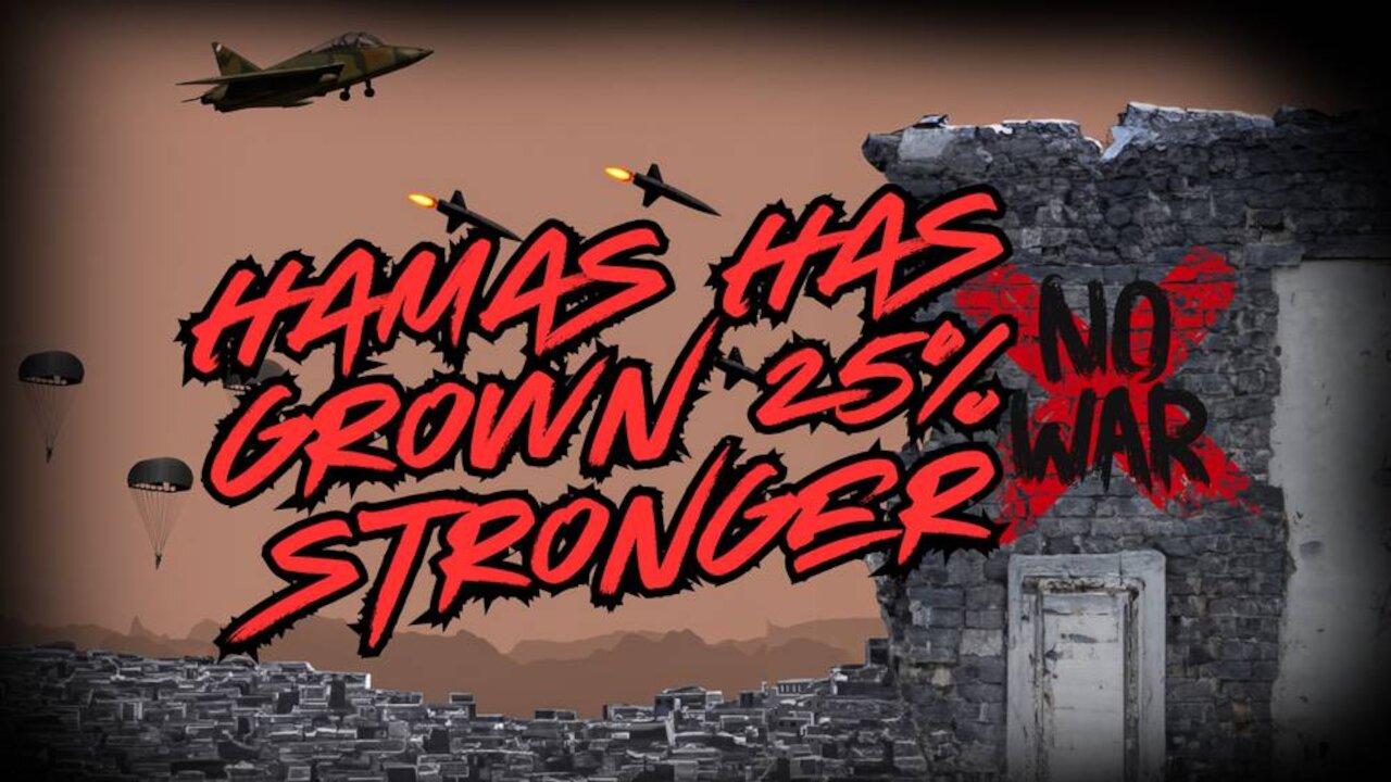 Hamas Has Grown 25% Stronger