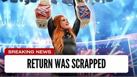 Update On If Becky Lynch Return Was Scrapped