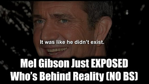 Mel Gibson Just EXPOSED Who’s Behind Reality (NO BS)