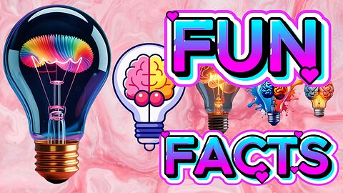Fun Facts