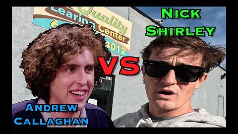 Nick Shirley Vs Andrew Callaghan
