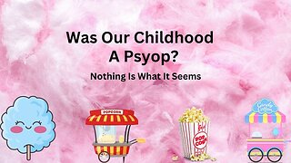 Was Our Childhood A Psyop? Bring In The Clowns🤡