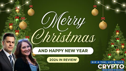 Dip A Toe Christmas Special: 2024 in Review | EP58 Dip A Toe, Let's Talk Crypto!