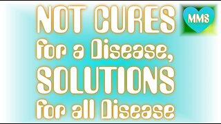 NOT CURES FOR A DISEASE, SOLUTIONS FOR ALL DISEASE !