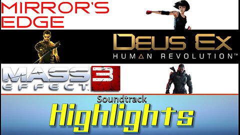 Mirror's Edge, Deus Ex Human Revolution & Mass Effect 2 Soundtrack Highlights